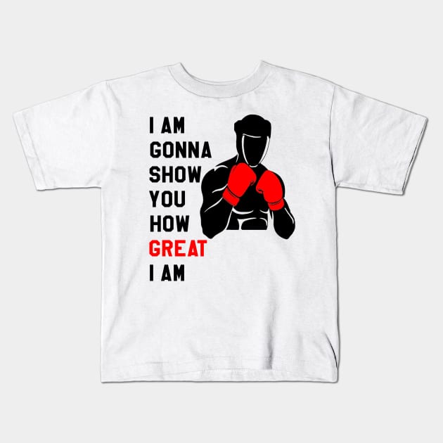 Fitness Motivation : I am Gonna Show You How Great I am Kids T-Shirt by yamiston